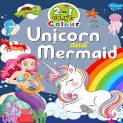 Sawan 2 in 1 Copy to Colour - Unicorn and Mermaid